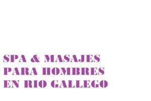 Spa & Masajes para Hombres